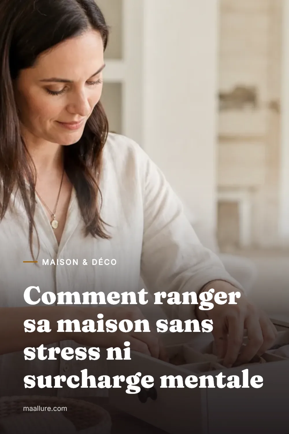 Comment ranger sa maison sans stress ni surcharge mentale