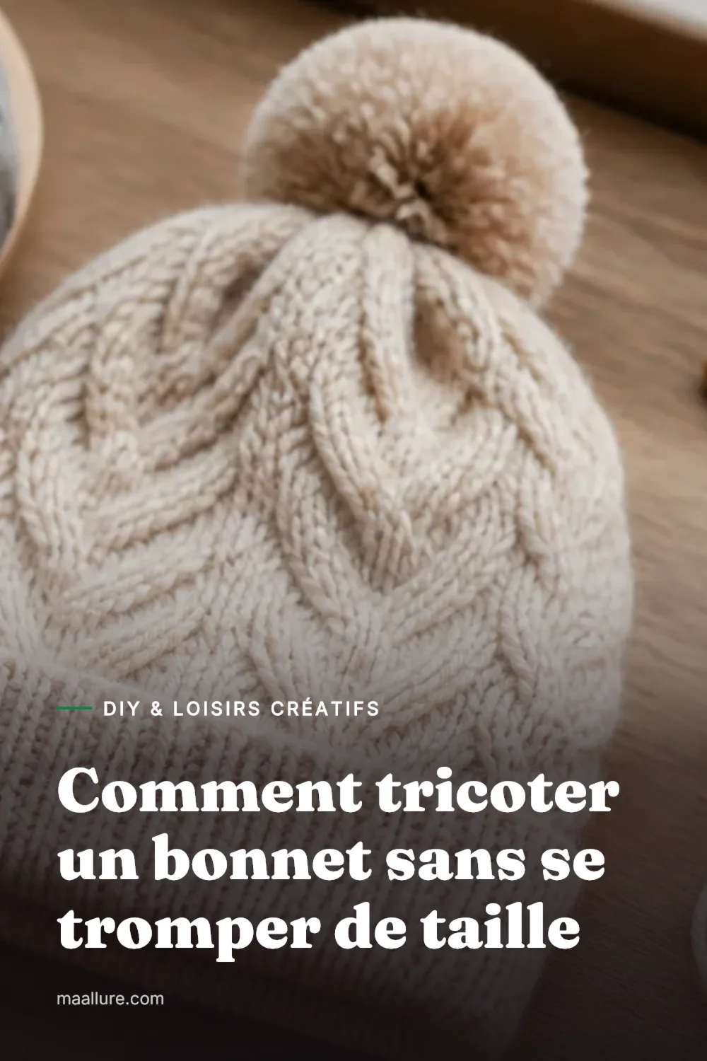 Comment tricoter un bonnet sans se tromper de taille