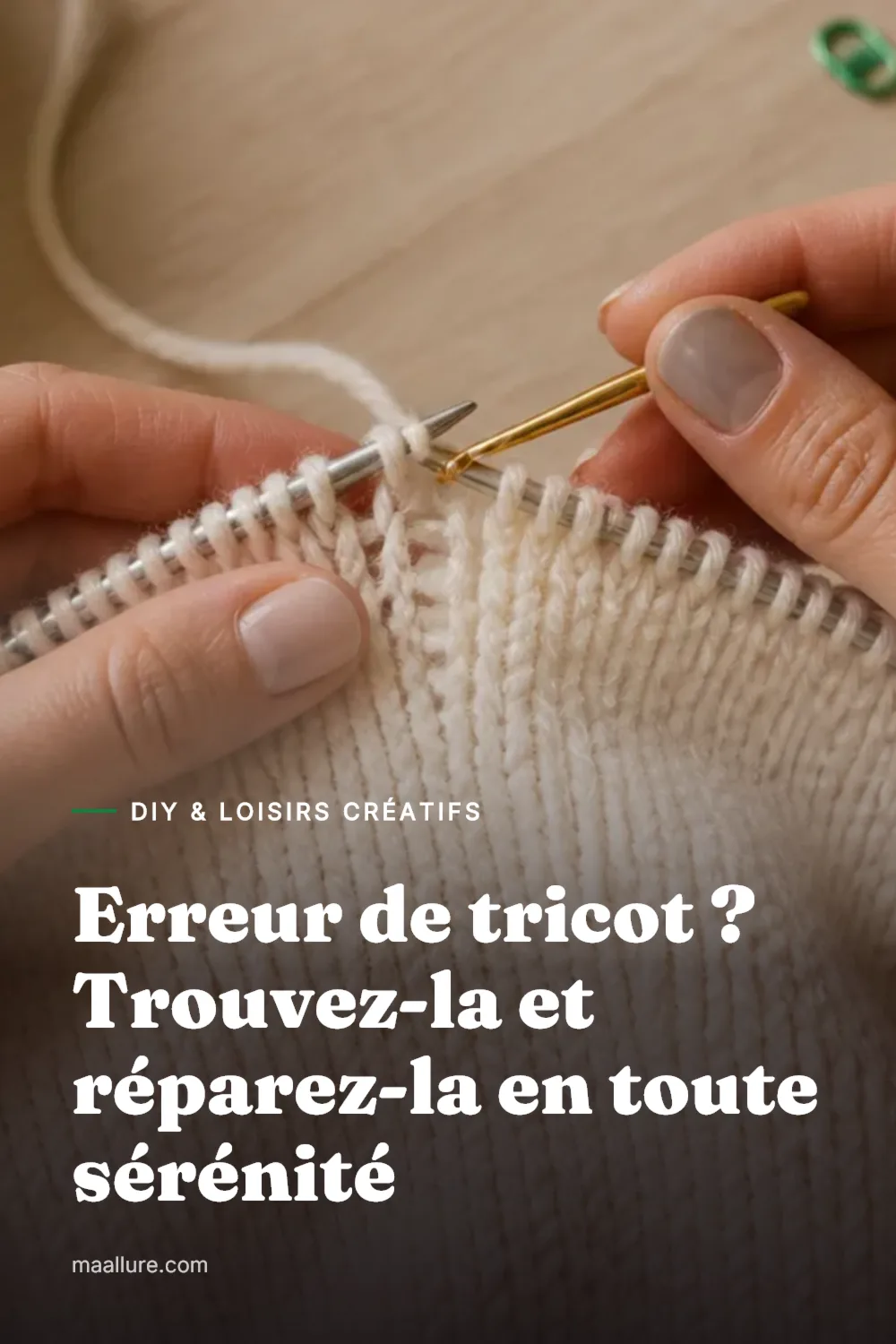 Erreur de tricot ? Trouvez-la et réparez-la en toute sérénité