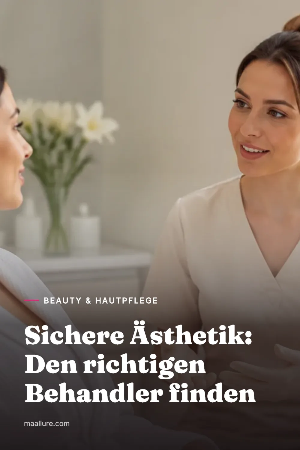 Sichere Ästhetik: Den richtigen Behandler finden