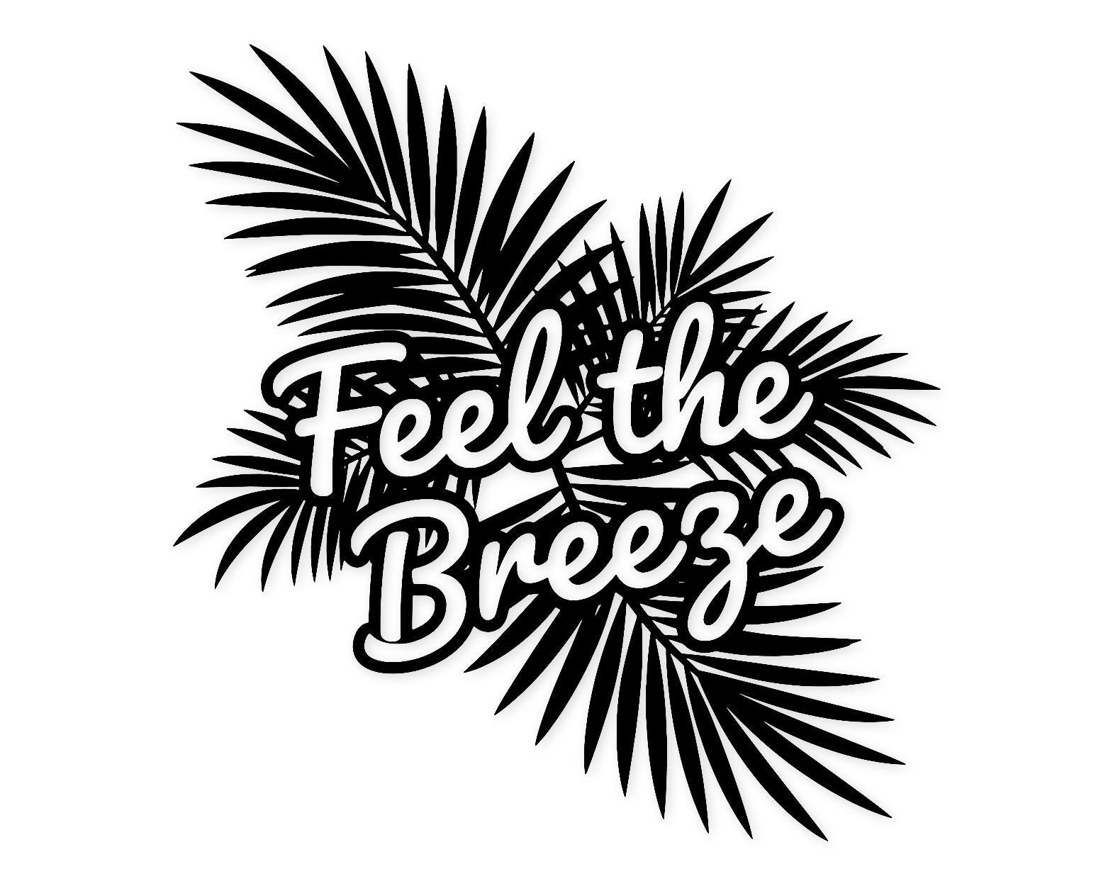 Feel The Breeze Typography Svg Png: Cut Ready Digital Design For Cricut Silhouette