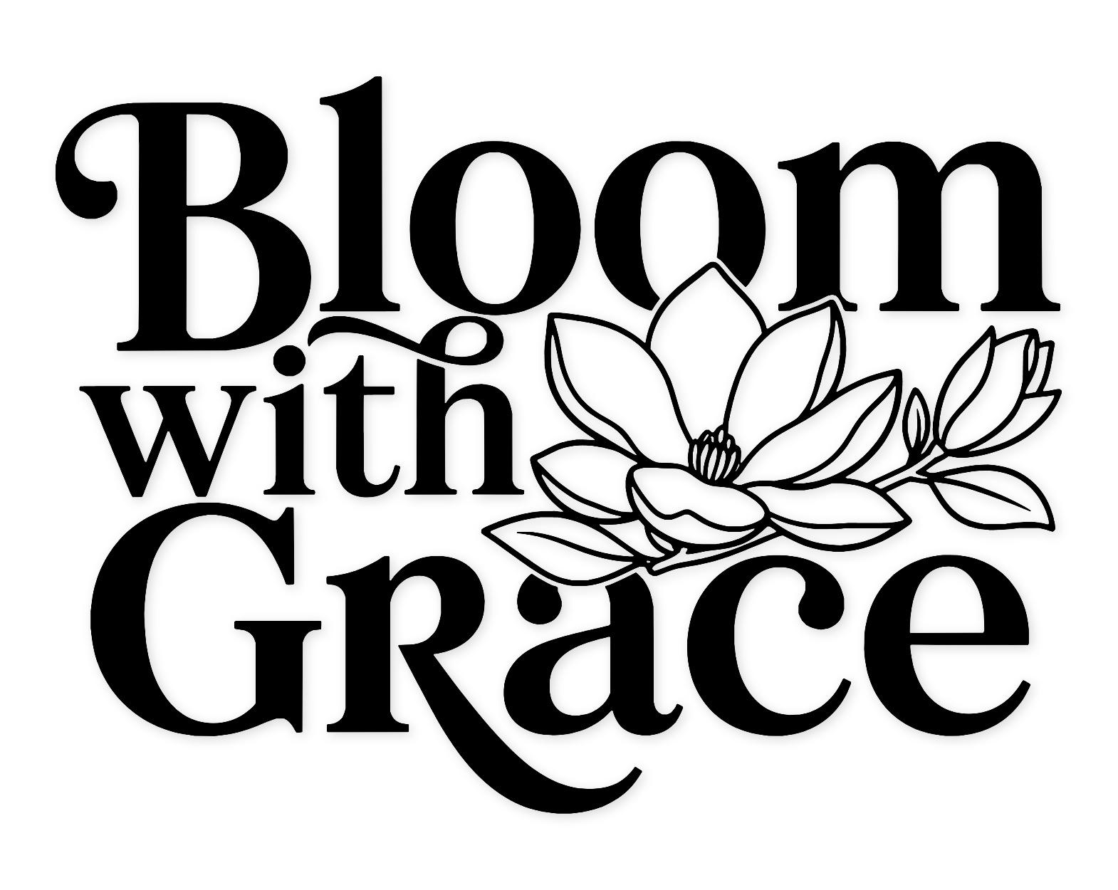 Bloom With Grace Svg Png: Cut Ready Digital Design For Cricut Silhouette