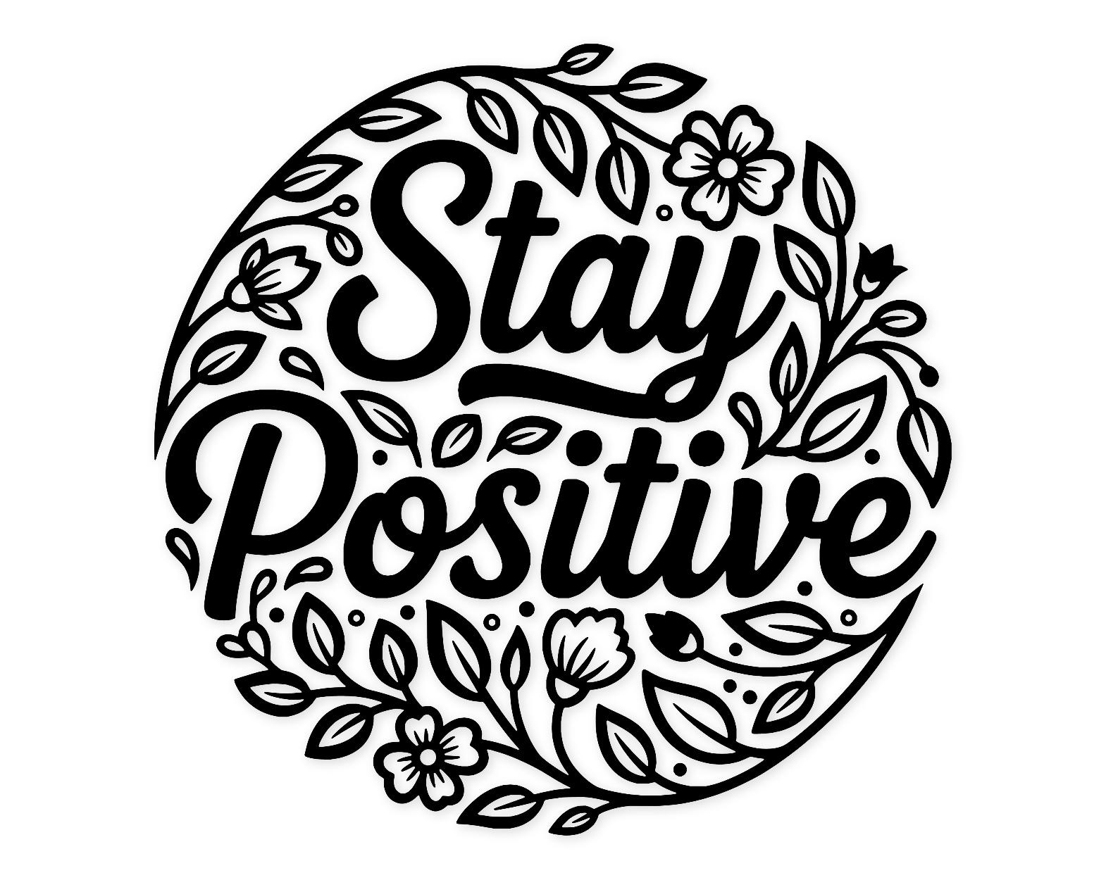 Stay Positive Svg Png: Floral Cursive Cut File For Crafts
